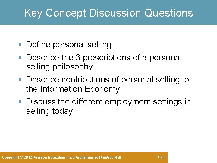 Key Concept Discussion Questions § Define personal selling § Describe the 3 prescriptions of Key Concept Discussion Questions § Define personal selling § Describe the 3 prescriptions of