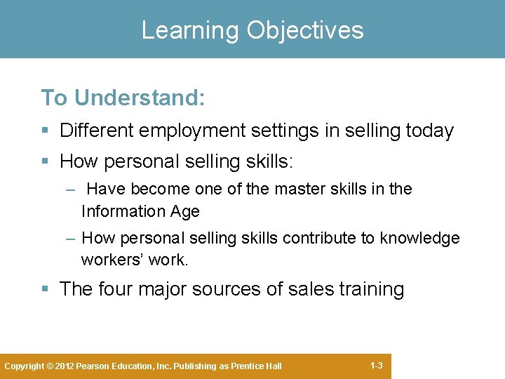 Learning Objectives To Understand: § Different employment settings in selling today § How personal Learning Objectives To Understand: § Different employment settings in selling today § How personal