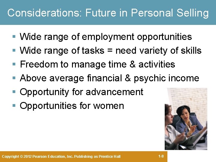 Considerations: Future in Personal Selling § § § Wide range of employment opportunities Wide Considerations: Future in Personal Selling § § § Wide range of employment opportunities Wide