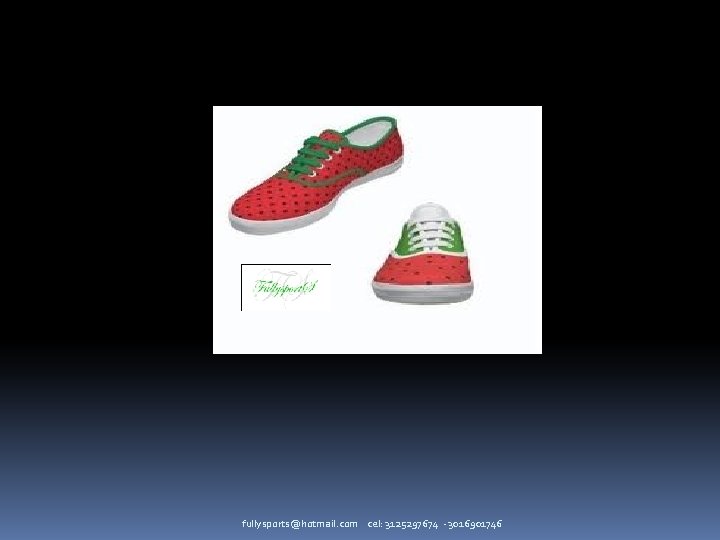 fullysports@hotmail. com cel: 3125297674 - 3016901746 
