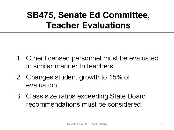 SB 475, Senate Ed Committee, Teacher Evaluations 1. Other licensed personnel must be evaluated