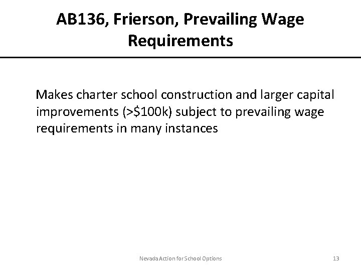 AB 136, Frierson, Prevailing Wage Requirements Makes charter school construction and larger capital improvements