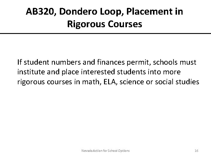 AB 320, Dondero Loop, Placement in Rigorous Courses If student numbers and finances permit,