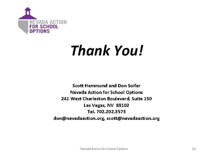 Thank You! Scott Hammond and Don Soifer Nevada Action for School Options 241 West