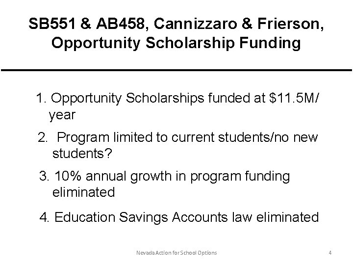 SB 551 & AB 458, Cannizzaro & Frierson, Opportunity Scholarship Funding 1. Opportunity Scholarships