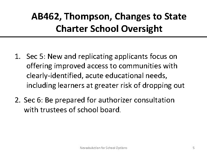 AB 462, Thompson, Changes to State Charter School Oversight 1. Sec 5: New and