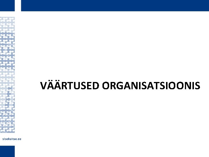 VÄÄRTUSED ORGANISATSIOONIS 