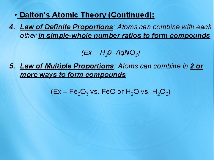  • Dalton’s Atomic Theory (Continued): 4. Law of Definite Proportions: Atoms can combine