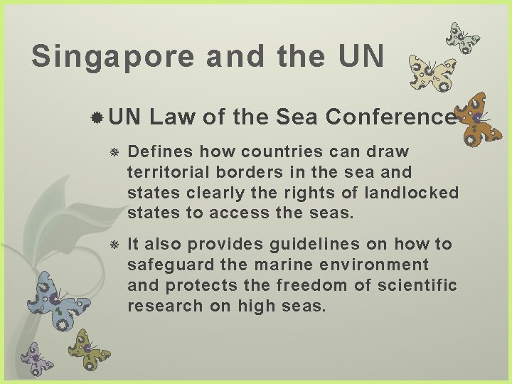 Singapore and the UN Law of the Sea Conference Defines how countries can draw