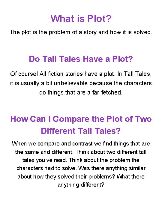 What is Plot? The plot is the problem of a story and how it