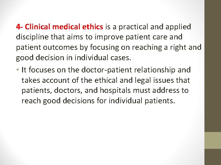 4 - Clinical medical ethics is a practical and applied discipline that aims to 4 - Clinical medical ethics is a practical and applied discipline that aims to