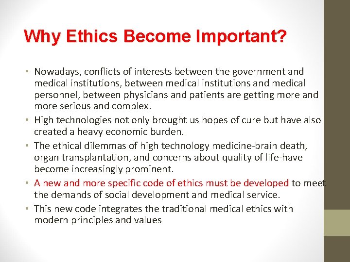 Why Ethics Become Important? • Nowadays, conflicts of interests between the government and medical Why Ethics Become Important? • Nowadays, conflicts of interests between the government and medical