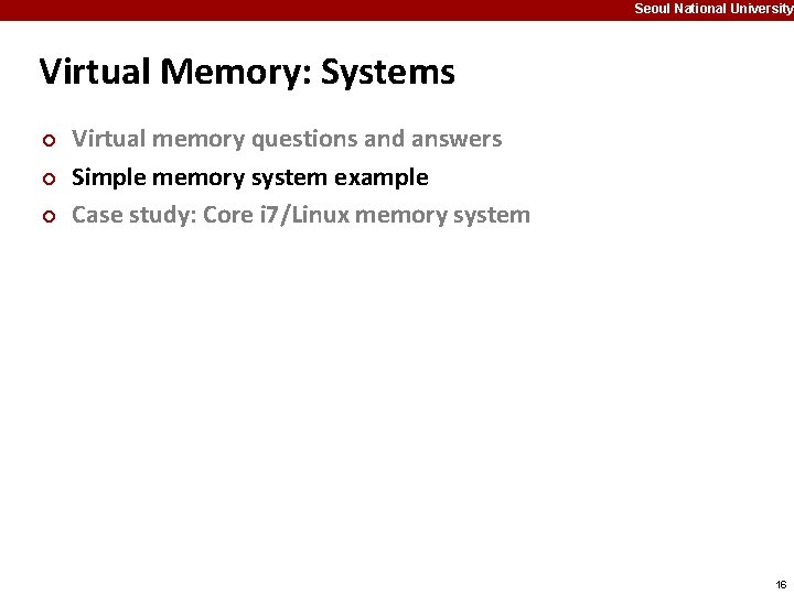 Seoul National University Virtual Memory: Systems ¢ ¢ ¢ Virtual memory questions and answers