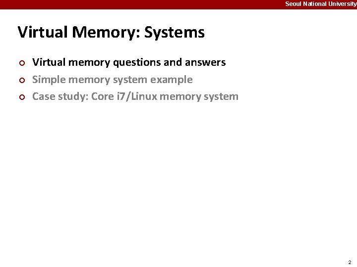 Seoul National University Virtual Memory: Systems ¢ ¢ ¢ Virtual memory questions and answers