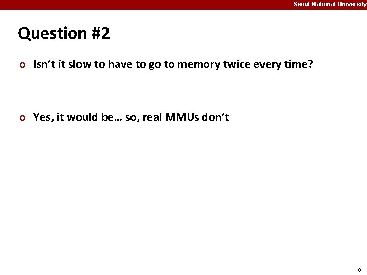 Seoul National University Question #2 ¢ Isn’t it slow to have to go to