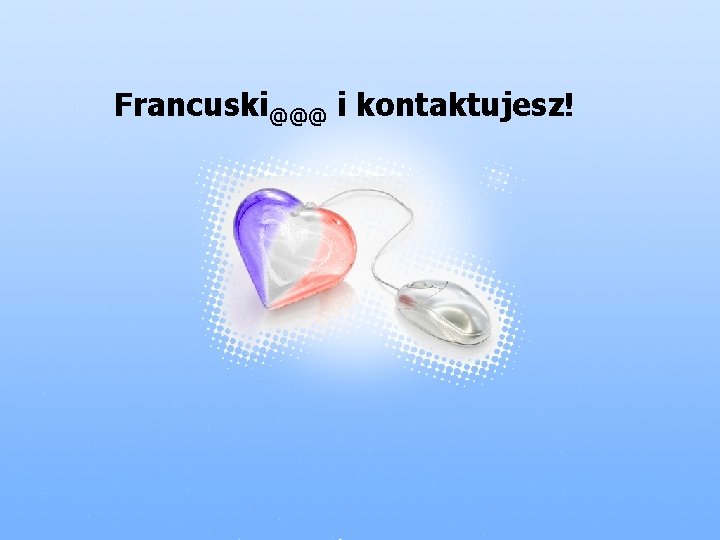 Francuski@@@ i kontaktujesz! 