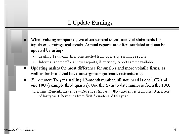 I. Update Earnings When valuing companies, we often depend upon financial statements for inputs