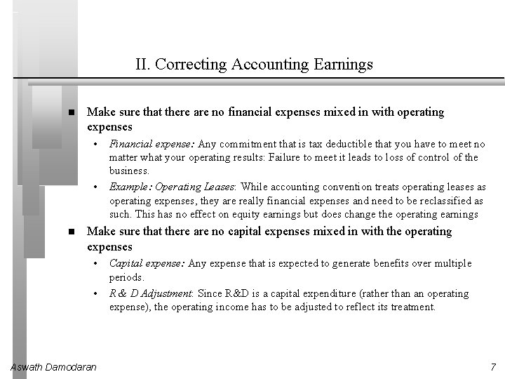 II. Correcting Accounting Earnings Make sure that there are no financial expenses mixed in