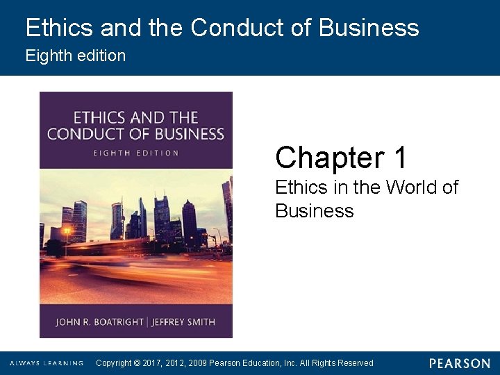 Ethics and the Conduct of Business Eighth edition Chapter 1 Ethics in the World