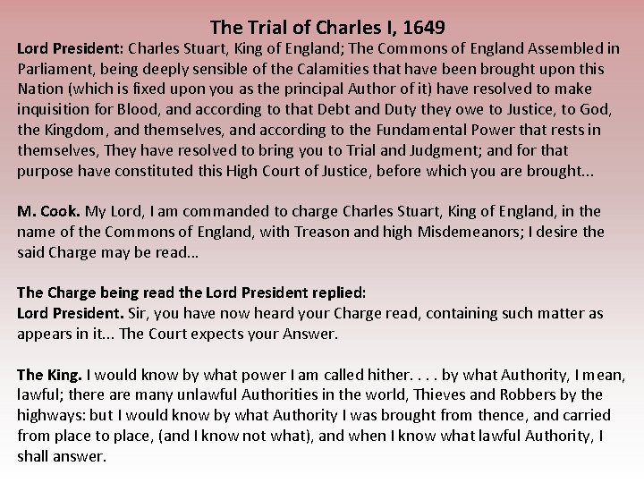 The Trial of Charles I, 1649 Lord President: Charles Stuart, King of England; The