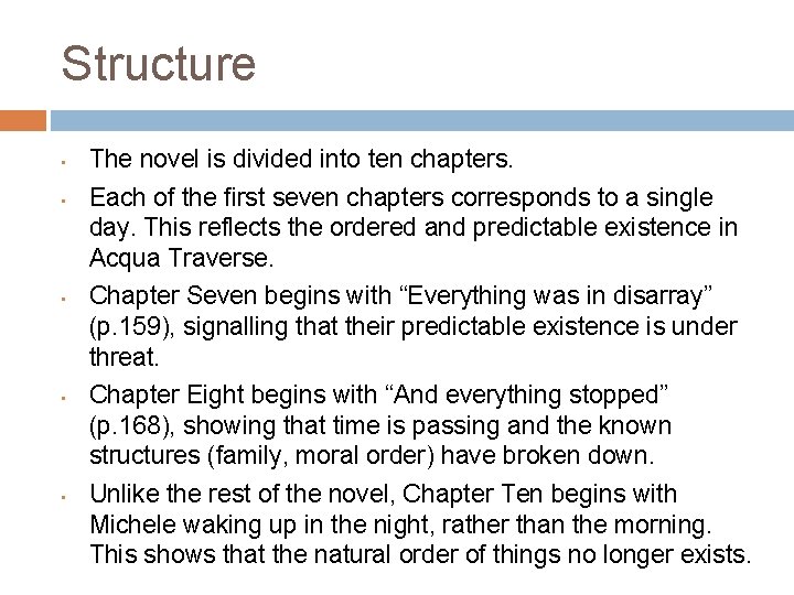 Structure • • • The novel is divided into ten chapters. Each of the