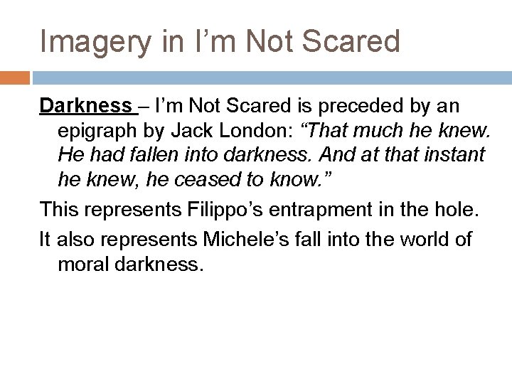 Imagery in I’m Not Scared Darkness – I’m Not Scared is preceded by an