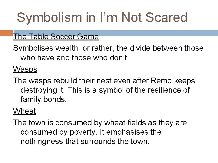 Symbolism in I’m Not Scared The Table Soccer Game Symbolises wealth, or rather, the