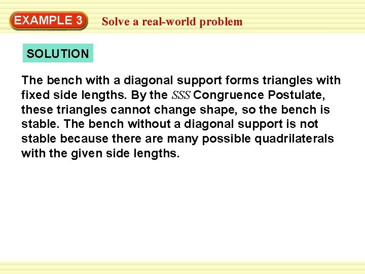 Warm-Up 3 Exercises EXAMPLE Solve a real-world problem SOLUTION The bench with a diagonal