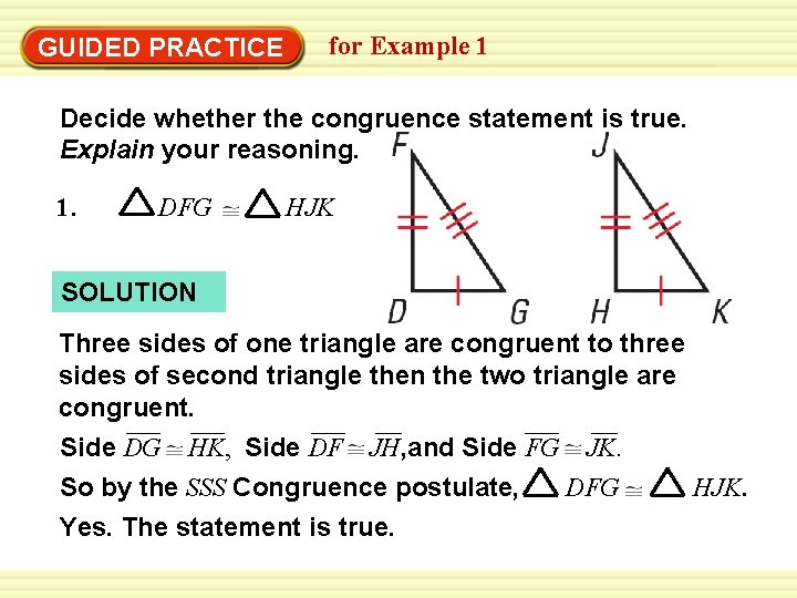 Warm-Up Exercises GUIDED PRACTICE for Example 1 Decide whether the congruence statement is true.