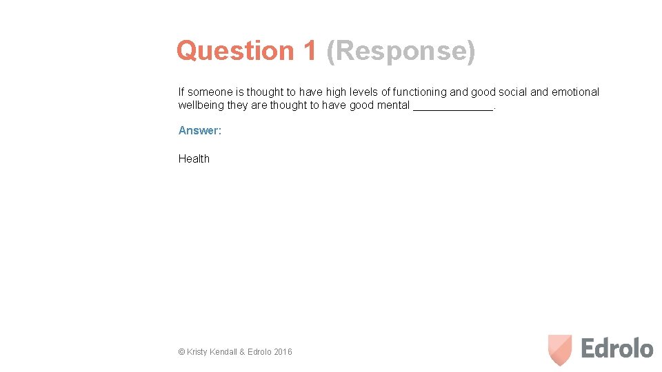 Question 1 (Response) If someone is thought to have high levels of functioning and