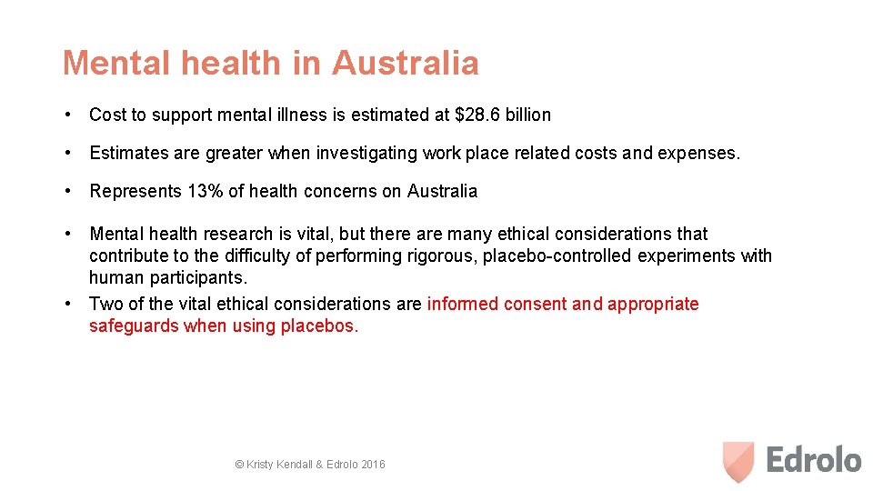 Mental health in Australia • Cost to support mental illness is estimated at $28.