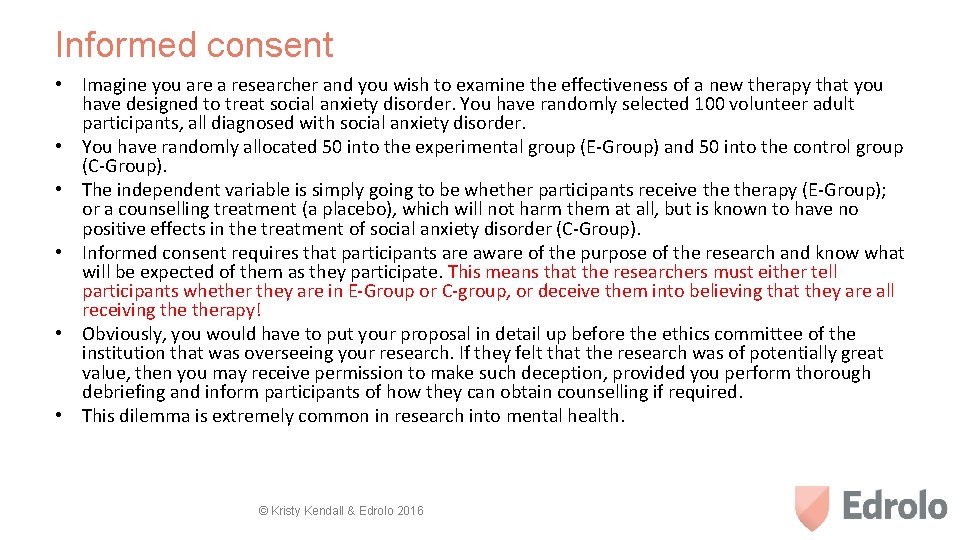 Informed consent • Imagine you are a researcher and you wish to examine the