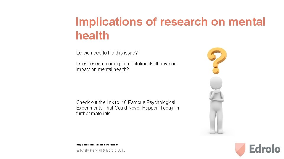 Implications of research on mental health Do we need to flip this issue? Does