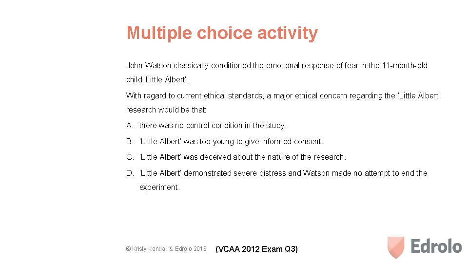 Multiple choice activity John Watson classically conditioned the emotional response of fear in the