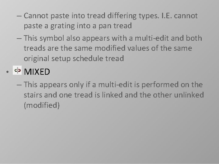 – Cannot paste into tread differing types. I. E. cannot paste a grating into