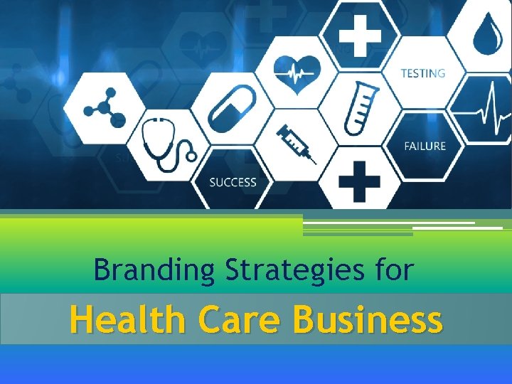 Branding Strategies for Health Care Business 