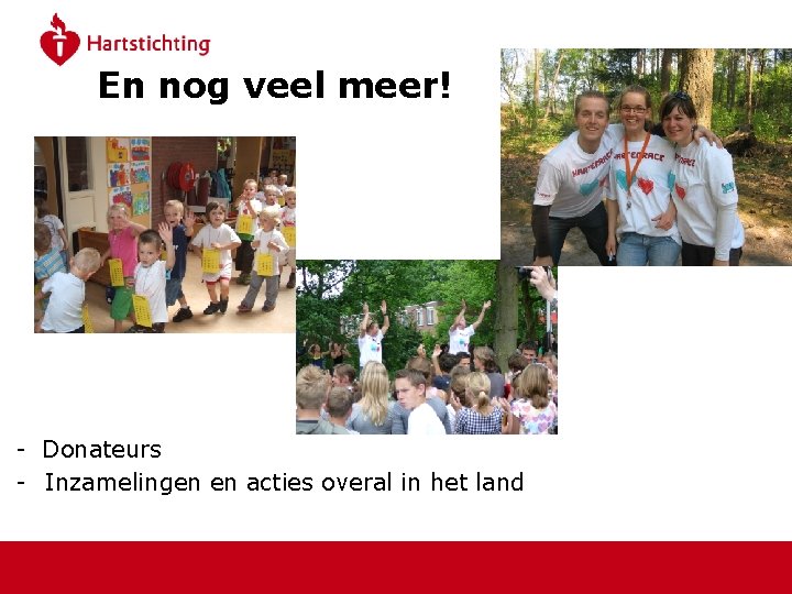 En nog veel meer! - Donateurs - Inzamelingen en acties overal in het land