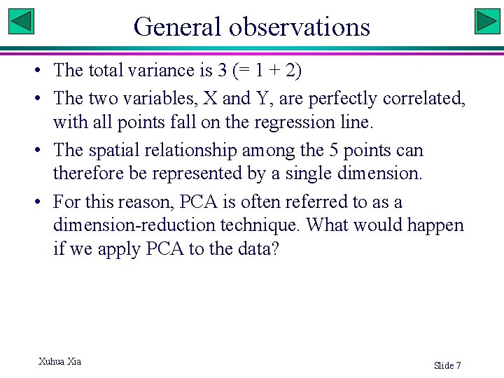 General observations • The total variance is 3 (= 1 + 2) • The