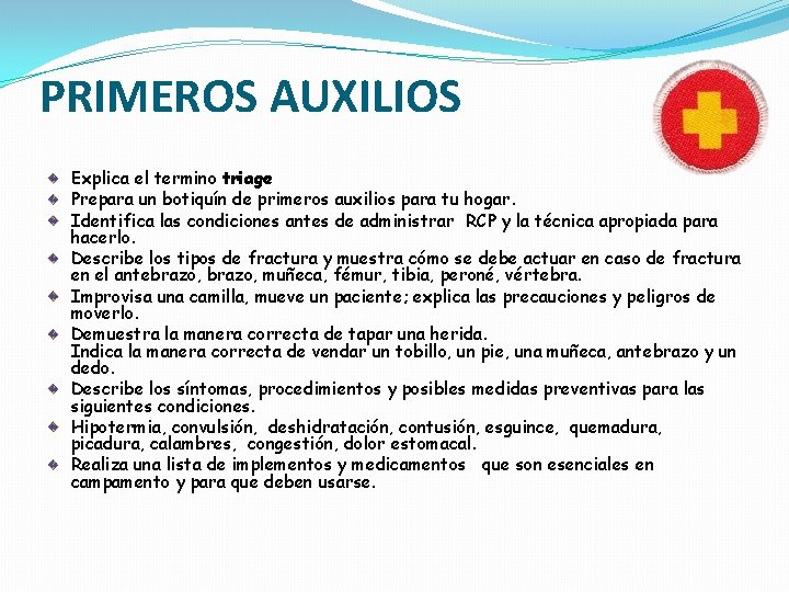 PRIMEROS AUXILIOS Explica el termino triage Prepara un botiquín de primeros auxilios para tu