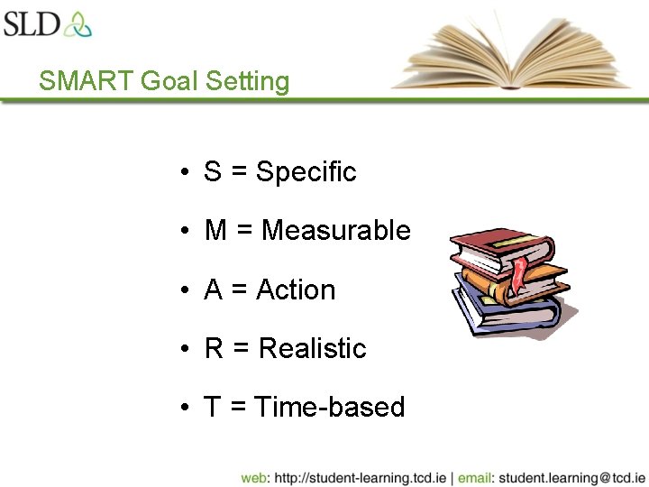 SMART Goal Setting • S = Specific • M = Measurable • A =