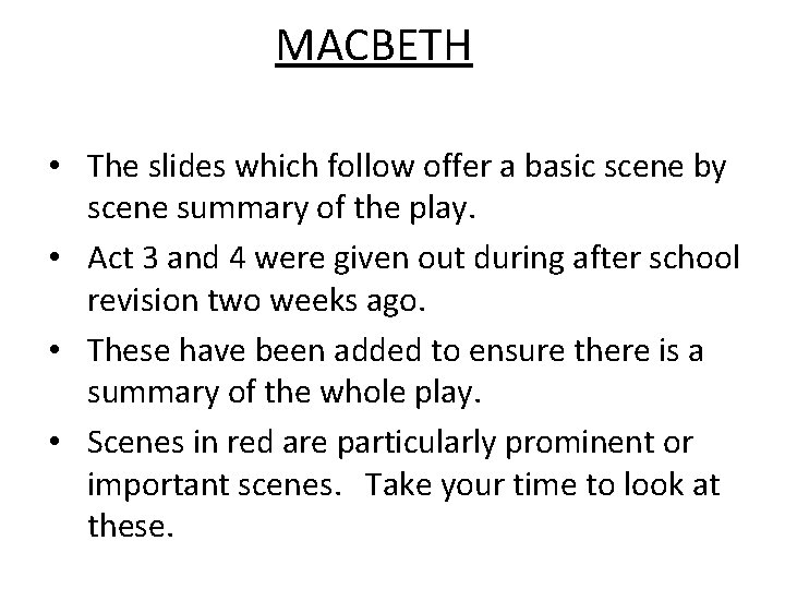 MACBETH • The slides which follow offer a basic scene by scene summary of