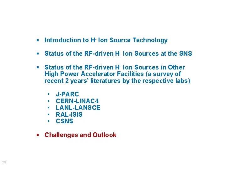 § Introduction to H- Ion Source Technology § Status of the RF-driven H- Ion § Introduction to H- Ion Source Technology § Status of the RF-driven H- Ion