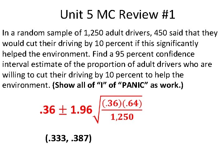 Unit 5 MC Review #1 In a random sample of 1, 250 adult drivers,