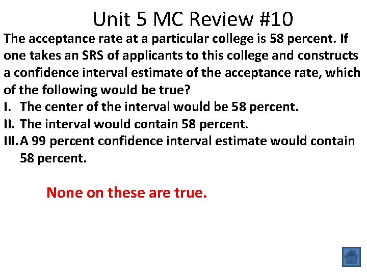 Unit 5 MC Review #10 The acceptance rate at a particular college is 58