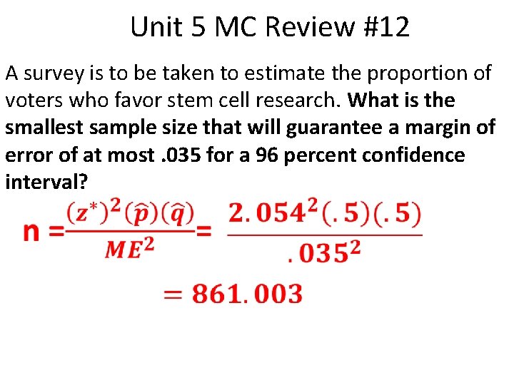 Unit 5 MC Review #12 A survey is to be taken to estimate the