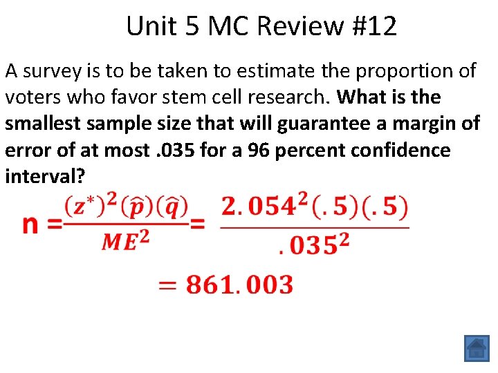 Unit 5 MC Review #12 A survey is to be taken to estimate the