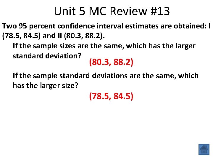 Unit 5 MC Review #13 Two 95 percent confidence interval estimates are obtained: I