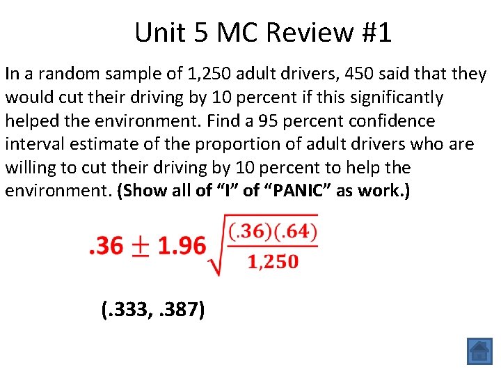 Unit 5 MC Review #1 In a random sample of 1, 250 adult drivers,