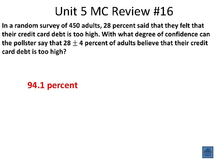 Unit 5 MC Review #16 94. 1 percent 