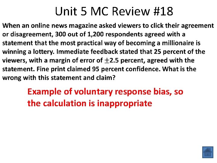 Unit 5 MC Review #18 Example of voluntary response bias, so the calculation is